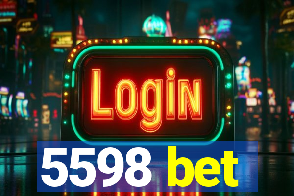 5598 bet